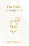 Pro lásku a za peníze - Petra Kropáčová