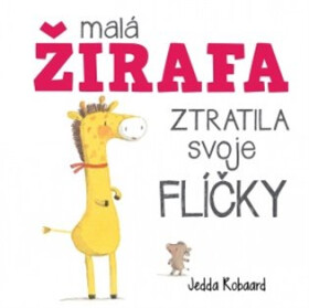 Malá žirafa ztratila svoje flíčky - Jedda Robaard