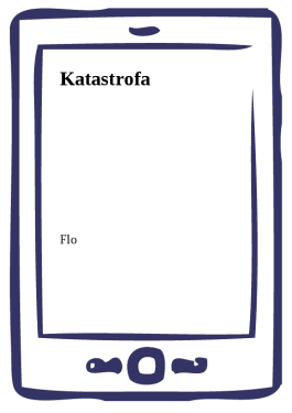 Katastrofa - Flo