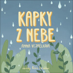 Kapky z nebe - Anna Vejmělková