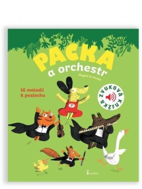 Packa a orchestr - Zvuková knížka - Huche Magali Le