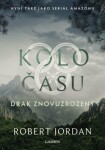 Kolo času: Drak Znovuzrozený Robert Jordan