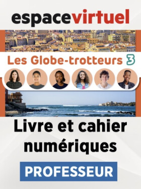 Les Globe-Trotteurs 3 (A2.1) – Livre/Cahier numériques – Professeur (12 měsíců)