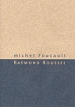 Raymond Roussel Michel Foucault