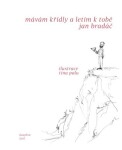 Mávám křídly letím tobě Jan Bradáč