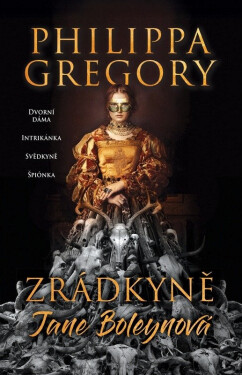 Zrádkyně Jane Boleynová - Philippa Gregory