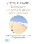 Découvrir un sens a sa vie avec la logothérapie
