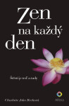 Zen na každý den - Charlotte Joko Becková