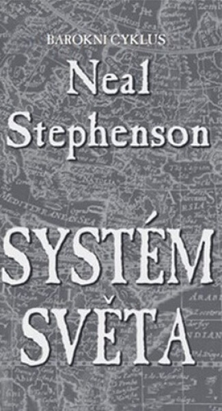 Systém světa - Neal Stephenson