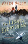 The Light in Everything: from the winner of the Yoto Carnegie Medal 2022 - Katya Balen