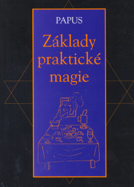 Základy praktické magie - Gérard Encausse-Papus