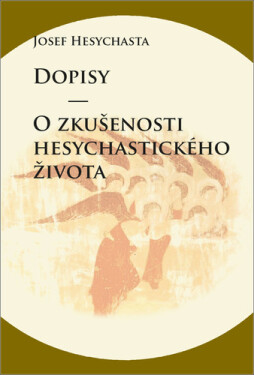 Dopisy - O zkušenosti hesychastického života - Josef Hesychasta