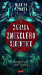 Záhada zmizelého šlechtice - Historický román z doby Václava II. - Martina Novotná