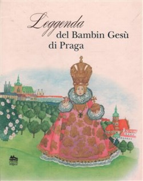 Leggenda del bambin gesú di praga - Ivana Pecháčková