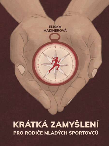 Krátká zamyšlení pro rodiče mladých sportovců - Eliška Maixnerová