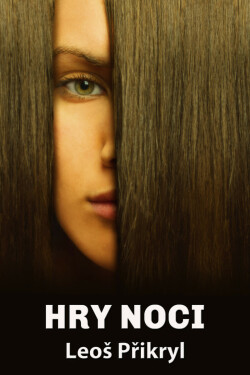 Hry noci - Leoš Přikryl
