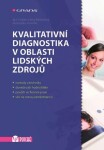 Kvalitativní diagnostika oblasti lidských zdrojů Jan Gruber, Hana Kyrianová, Alexandra Fonville