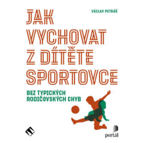 Jak vychovat z dítěte sportovce - Václav Petráš - audiokniha