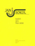 Nežít jen pro sebe - Jan Sokol, Jiří Tourek