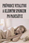 Průvodce vitalitou a klidným spánkem po padesátce - Gabriela Kortová