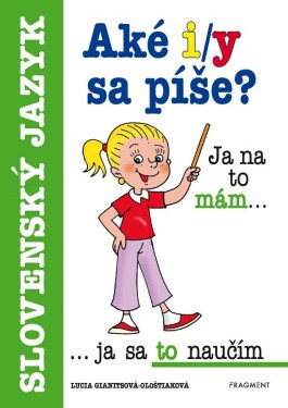 Aké i/y sa píše? - Lucia Gianitsová-Ološtiaková