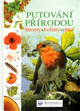 Putování přírodou Stromy, květiny, ptáci