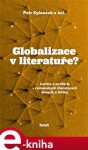 Globalizace v literatuře?. Centra a periferie v románských literaturách Amerik a Afriky - Petr Kyloušek, kolektiv e-kniha