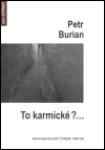 To karmické?... Petr Burian