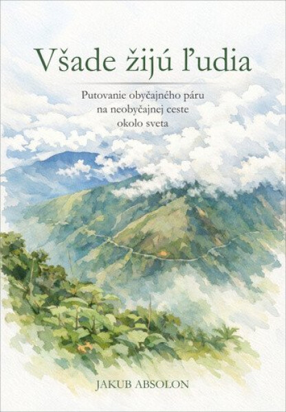 Všade žijú ľudia (slovensky) - Jakub Absolon