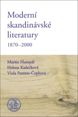 Moderní skandinávské literatury 1870–2000 - Helena Kadečková, Martin Humpál, Viola Parente-Čapková - e-kniha