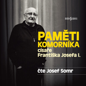 Paměti komorníka císaře Františka Josefa I. - Milan Hodík - audiokniha