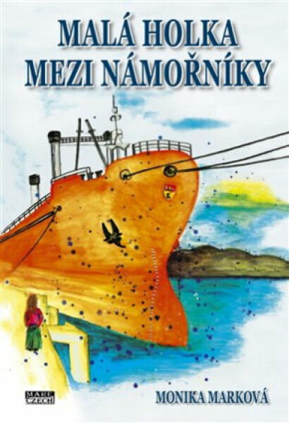 Malá holka mezi námořníky - Monika Marková