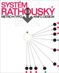 Systém Rathouský - Metro, Typo, Info Design - kolektiv autorů