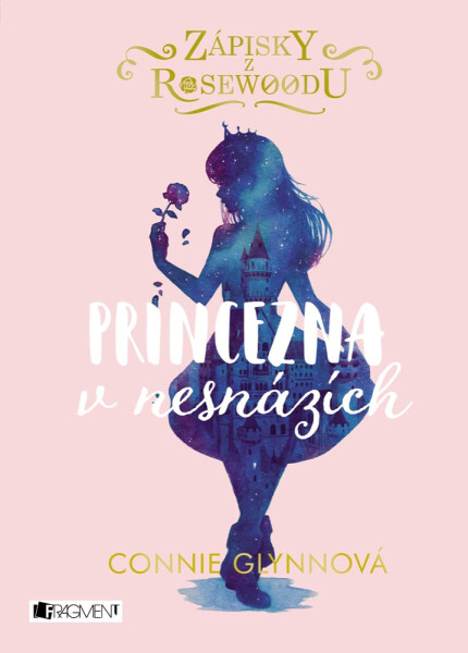 Zápisky z Rosewoodu – Princezna v nesnázích - Connie Glynnová