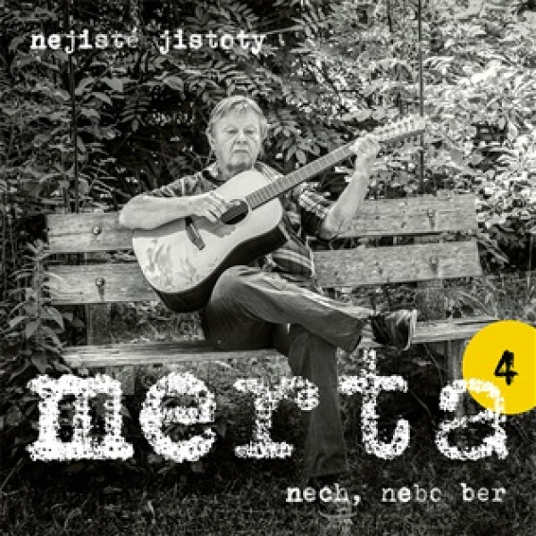 Nech, nebo ber - Nejisté jistoty 4 - CD - Vladimír Merta