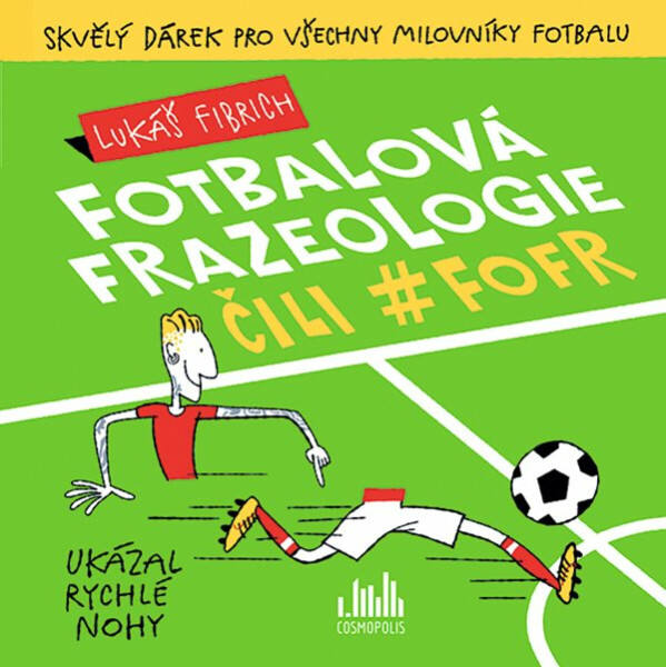 Fotbalová frazeologie čili #fofr - Lukáš Fibrich