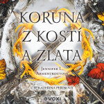 Koruna z kostí a zlata - Jennifer L. Armentrout - audiokniha