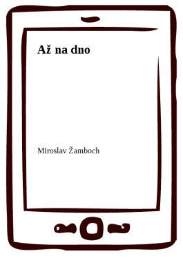 Až na dno - Miroslav Žamboch