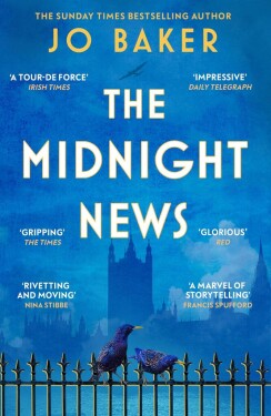 The Midnight News: The gripping and unforgettable novel as heard on BBC Radio 4 Book at Bedtime - Jo Baker
