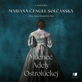Milenec Adely Ostrolúckej - Mariana Čengel Solčanská - audiokniha