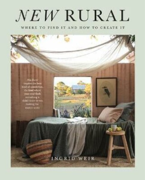 New Rural: Where to Find It and How to Create It - Ingrid Weir
