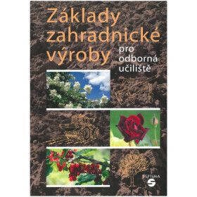 Základy zahradnické výroby pro odborná učiliště - Josef Pokorný