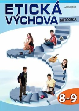 Etická výchova - Metodika 8.-9. ročník - Hana Ginterová