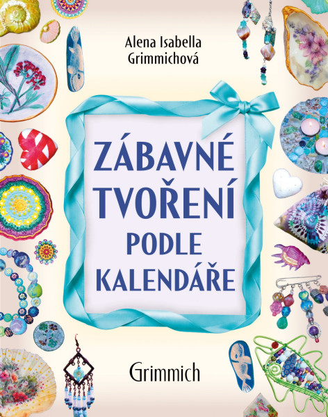 Zábavné tvoření podle kalendáře - Alena Isabella Grimmich
