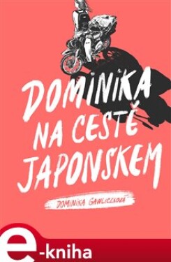 Dominika na cestě Japonskem - Dominika Gawliczková e-kniha