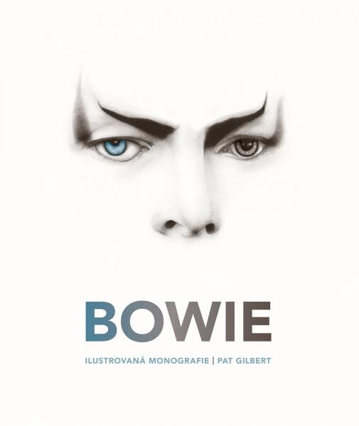 Bowie - Ilustrovaná monografie - Pat Gilbert