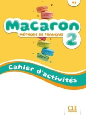 Macaron 2 A1 Cahier d´activités