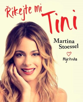 Říkejte mi Tini Moje kniha Martina Stoessel
