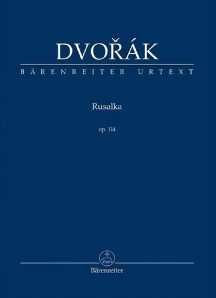 Rusalka op. 114 - Antonín Dvořák