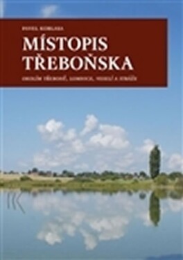 Místopis Třeboňska Pavel Koblasa